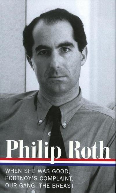 Philip Roth: Novels 1967-1972 (Loa #158): When She Was Good / Portnoy’s Complaint / Our Gang / The Breast