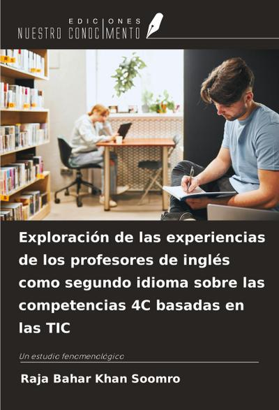 Exploración de las experiencias de los profesores de inglés como segundo idioma sobre las competencias 4C basadas en las TIC