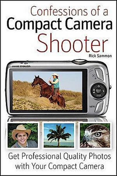 Confessions of a Compact Camera Shooter
