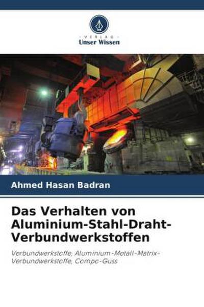Das Verhalten von Aluminium-Stahl-Draht-Verbundwerkstoffen