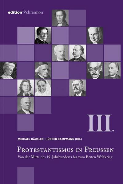 Protestantismus in Preußen / Vom 17. Jahrhundert bis zum Unionsaufruf 1817 Von der Mitte des 19. Jahrhunderts bis zum Ersten Weltkrieg