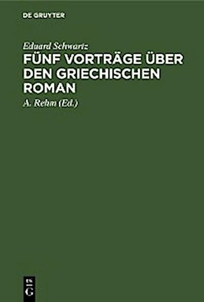 Fünf Vorträge über den griechischen Roman