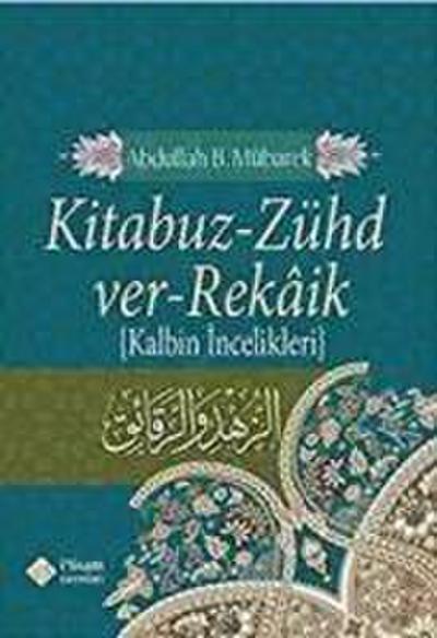 bin Mübarek, A: Kitabuz Zühd ver-Rekaik