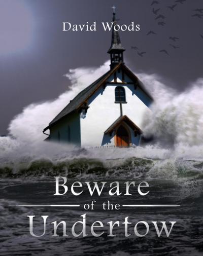 Beware of the Undertow