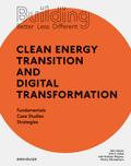 Building Better - Less - Different: Clean Energy Transition and Digital Transformation