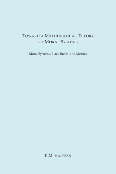 Toward a Mathematical Theory of Moral Systems
