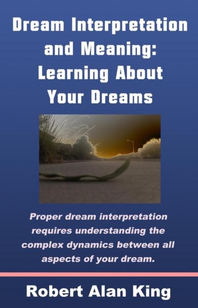 Dream Interpretation and Meaning: Learning About Your Dreams
