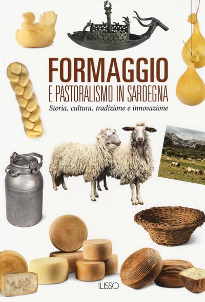 Formaggio e pastoralismo in Sardegna. Storia, cultura, tradi