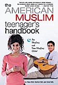 The American Muslim Teenager’s Handbook