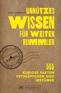 Unnützes Wissen für Weltenbummler. 555 kuriose Fak