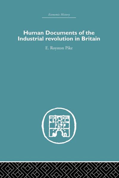 Human Documents of the Industrial Revolution In Britain