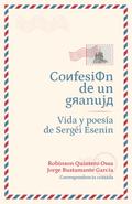 Confesión de un granuja: Vida y poesía de Sergéi Esenin