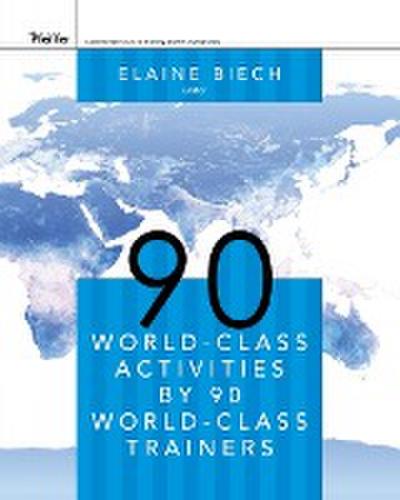 90 World-Class Activities by 90 World-Class Trainers - Elaine Biech