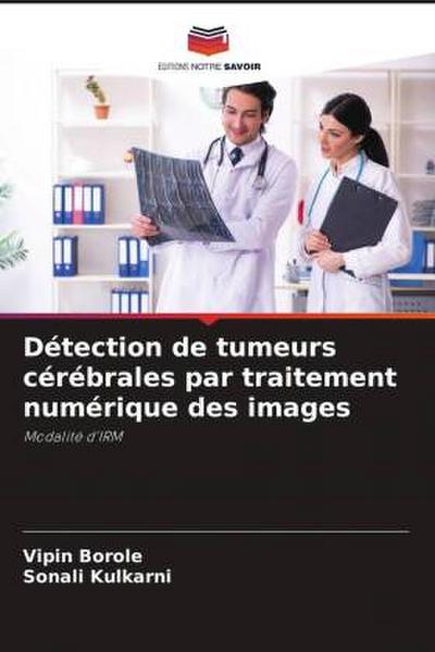 Détection de tumeurs cérébrales par traitement numérique des images