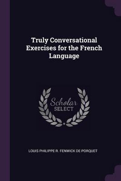 Truly Conversational Exercises for the French Language