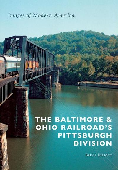 The Baltimore & Ohio Railroad’s Pittsburgh Division
