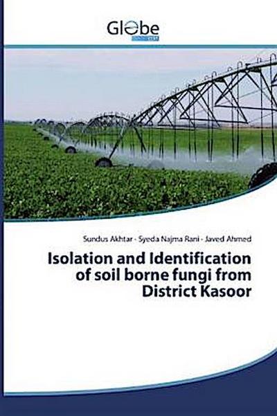 Isolation and Identification of soil borne fungi from District Kasoor