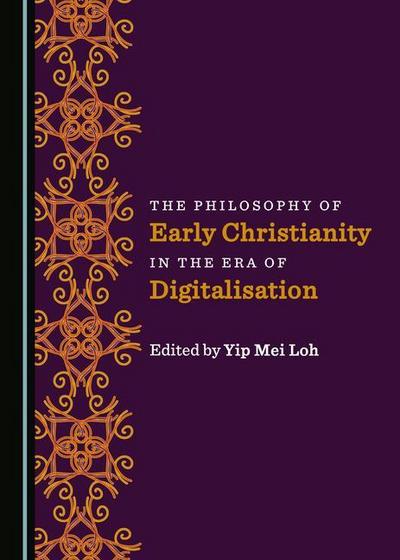 The Philosophy of Early Christianity in the Era of Digitalisation