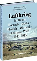Luftkrieg im Raum Eisenach, Gotha, Hainich, Werrat