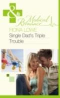 Single Dad’s Triple Trouble