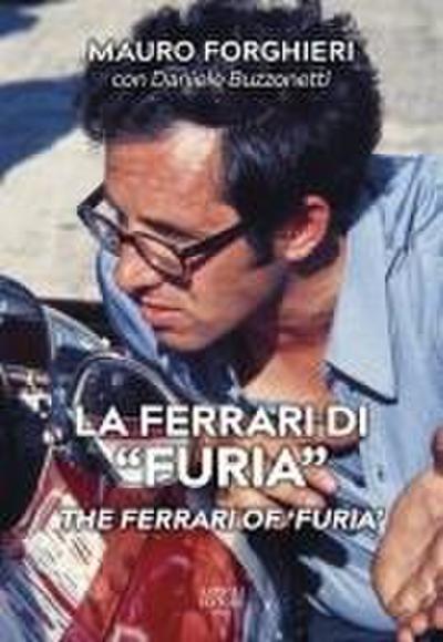 Forghieri, M: Ferrari di ’Furia’-The Ferrari of ’Furia’