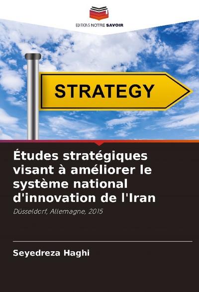 Études stratégiques visant à améliorer le système national d’innovation de l’Iran