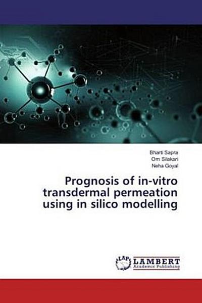 Prognosis of in-vitro transdermal permeation using in silico modelling