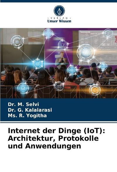 Internet der Dinge (IoT): Architektur, Protokolle und Anwendungen