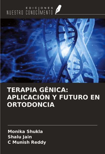 TERAPIA GÉNICA: APLICACIÓN Y FUTURO EN ORTODONCIA