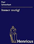 Immer mutig!