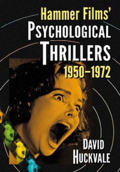 Hammer Films’ Psychological Thrillers, 1950-1972