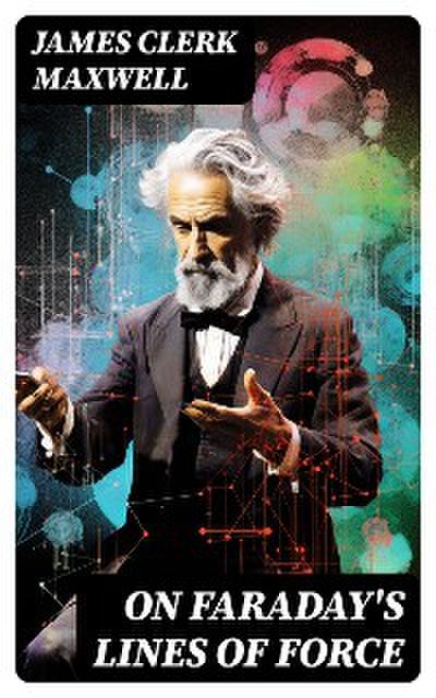 On Faraday’s Lines of Force
