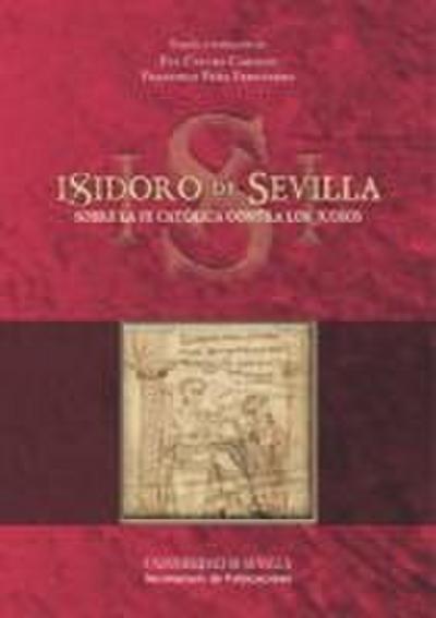 Isidoro de Sevilla : sobre la fe católica contra los judíos