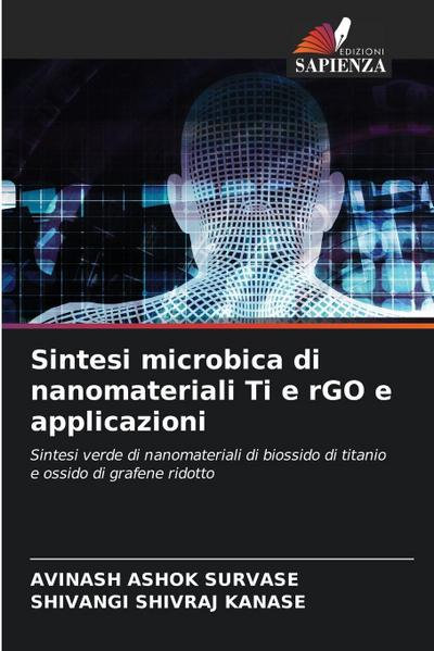 Sintesi microbica di nanomateriali Ti e rGO e applicazioni