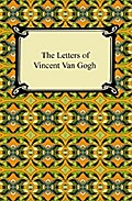 The Letters of Vincent Van Gogh