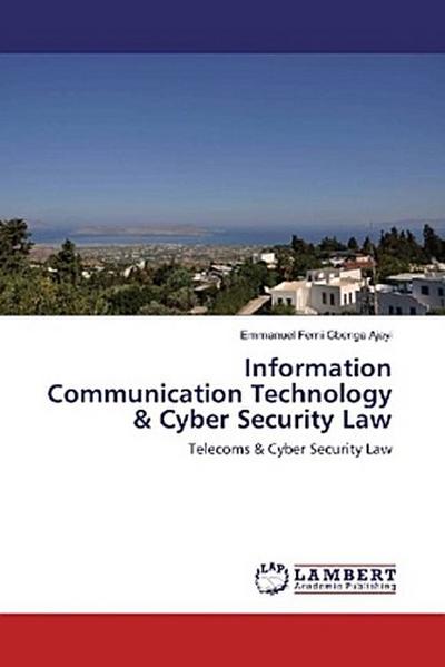 Information Communication Technology & Cyber Security Law
