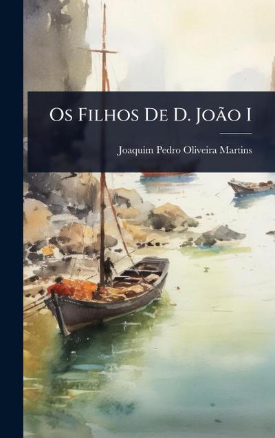 Os Filhos De D. JoÃ£o I