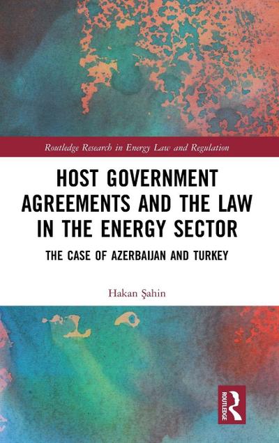 Host Government Agreements and the Law in the Energy Sector