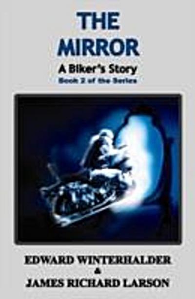 Mirror: A Biker’s Story (Book 2 Of The Series)