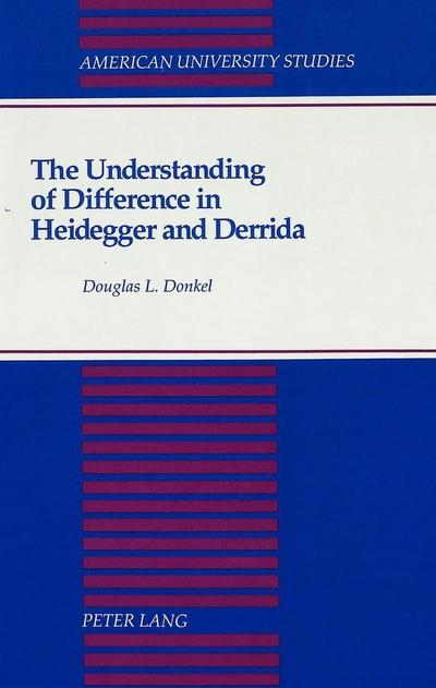 Donkel, D: Understanding of Difference in Heidegger and Derr