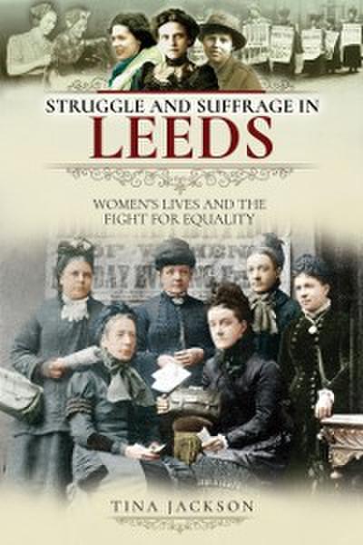 Struggle and Suffrage in Leeds