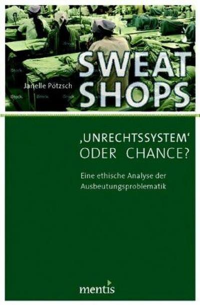 Sweatshops - ’Unrechtssystem’ oder Chance?