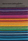 Bunt ist meine Lieblingsfarbe