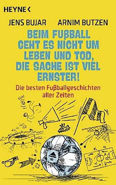 Beim Fußball geht es nicht um Leben und Tod, die Sache ist viel ernster!