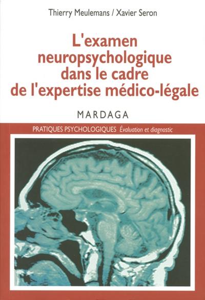 L’examen neuropsychologique dans le cadre de l’expertise médico-légale