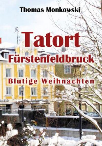 Tatort Fürstenfeldbruck  Blutige Weihnachten