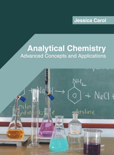 Analytical Chemistry: Advanced Concepts and Applications