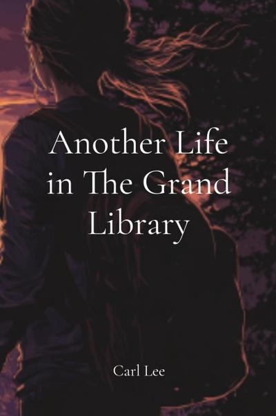 Lee, C: Another Life in The Grand Library