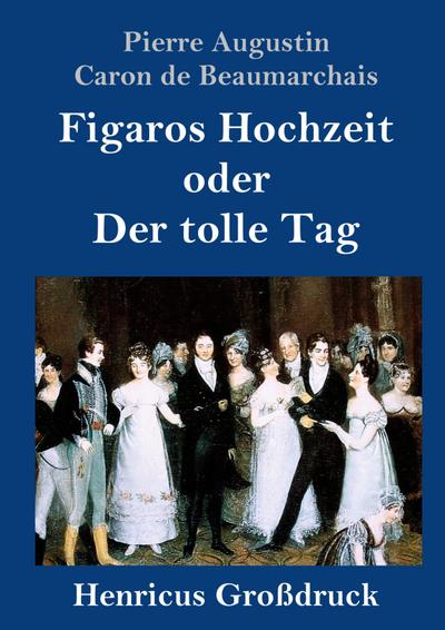Figaros Hochzeit oder Der tolle Tag (Großdruck)
