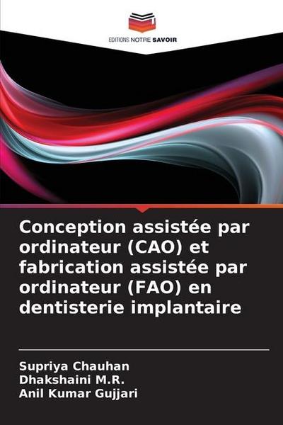 Conception assistée par ordinateur (CAO) et fabrication assistée par ordinateur (FAO) en dentisterie implantaire